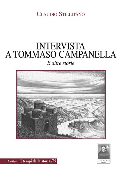 Intervista a Tommaso Campanella. E altre storie - Claudio Stillitano - copertina