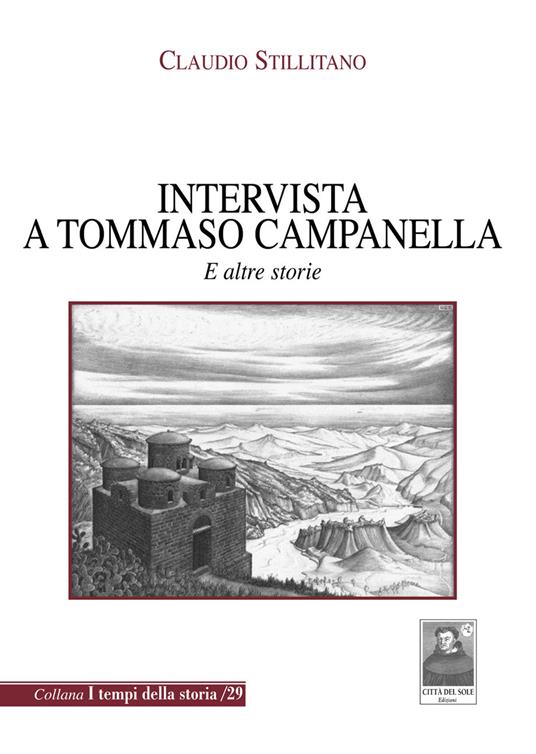 Intervista a Tommaso Campanella. E altre storie - Claudio Stillitano - copertina