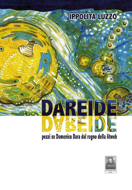 Dareide. Pezzi su Domenico Dara dal regno della litweb - Ippolita Luzzo - copertina