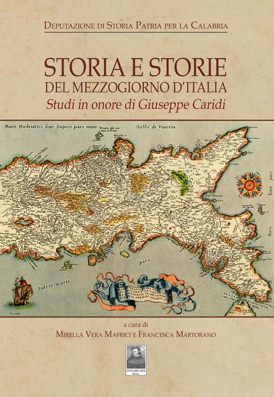 Storia e storie del Mezzogiorno d'Italia. Studi in onore di Giuseppe Caridi - copertina
