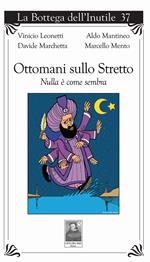 Ottomani sullo Stretto. Nulla è come sembra