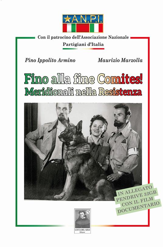Fino alla fine Comites! Meridionali nella Resistenza - Pino Ippolito Armino,Maurizio Marzolla - copertina