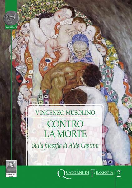 Contro la morte. Sulla filosofia di Aldo Capitini - Vincenzo Musolino - copertina