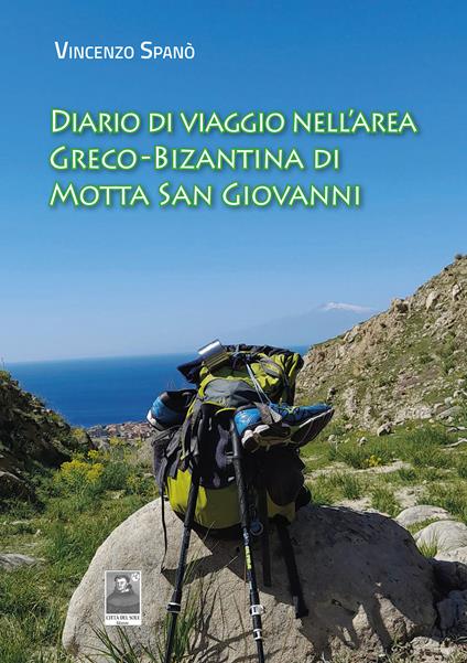 Diario di viaggio nell'area greco-bizantina di Motta San Giovanni - Vincenzo Spanò - copertina