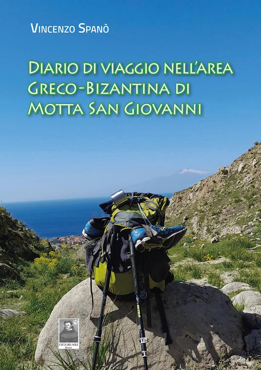 Diario di viaggio nell'area greco-bizantina di Motta San Giovanni - Vincenzo Spanò - copertina