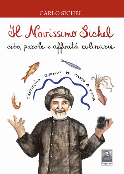 Il novissimo Sichel. Cibo, parole e affinità culinarie - Carlo Sichel - copertina
