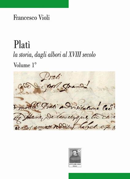 Platì la storia, dagli albori al XVIII secolo. Vol. 1 - Francesco Violi - copertina