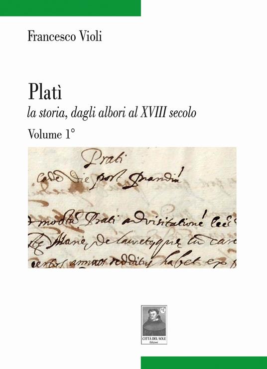 Platì la storia, dagli albori al XVIII secolo. Vol. 1 - Francesco Violi - copertina
