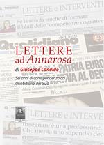 Lettere ad Annarosa. Sei anni di corrispondenza col Quotidiano del Sud