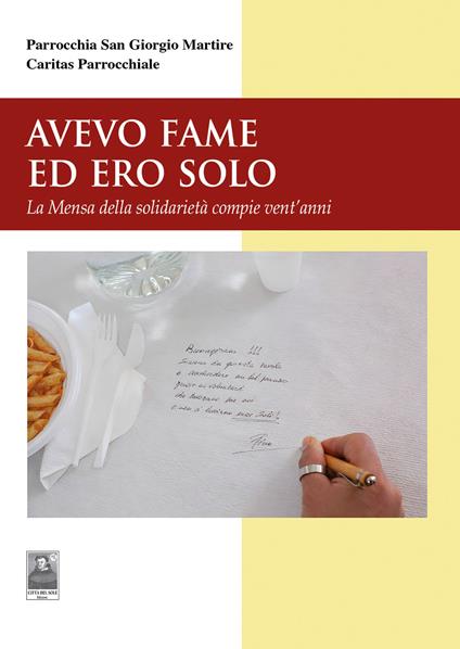Avevo fame ed ero solo. La Mensa della solidarietà compie vent'anni - copertina