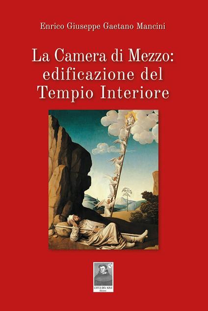 La Camera di Mezzo: edificazione del Tempio Interiore - Enrico Giuseppe Gaetano Mancini - copertina