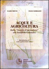 Acque e agricoltura. Dalle «Société d'agriculture» alle bonifiche Calandra - Ilario Bruno,Paolo Gerbaldo - copertina