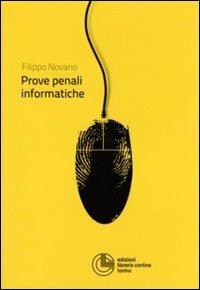 Le prove penali informatiche - Filippo Novario - copertina