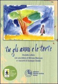 Tu, gli anni e le torte - Brunella Lottero - copertina