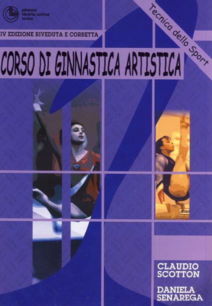 Corso di ginnastica artistica. Vol. 4 - Claudio Scotton,Daniela Senarega - copertina