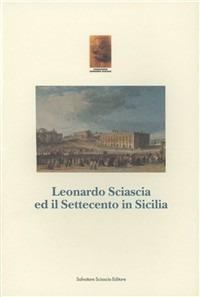 Leonardo Sciascia e il Settecento in Sicilia - Antonio Di Grado,Orazio Cancila,Antonio Coco - copertina