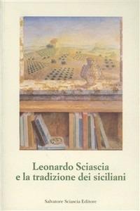 Leonardo Sciascia e la tradizione dei siciliani - Antonio Di Grado,Natale Tedesco,Claude Ambroise - copertina