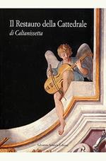 Il restauro della Cattedrale di Caltanissetta. Lettura di un complesso architettonico, pittorico e decorativo