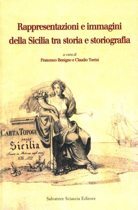 Rappresentazioni e immagini della Sicilia tra storia e storiografia - Maurice Aymard,Giuseppe Barone - copertina