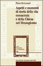 Aspetti e momenti di storia della vita consacrata e della Chiesa nel Mezzogiorno