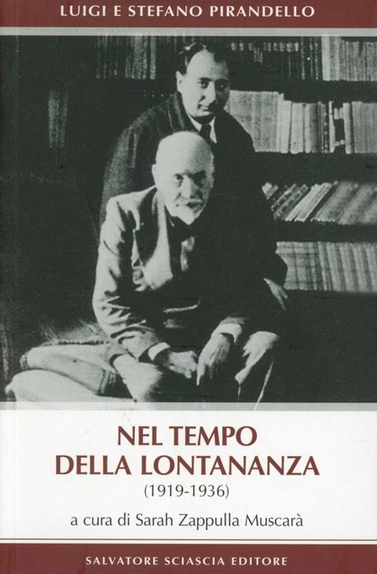 Nel tempo della lontananza (1919-1936) - Luigi Pirandello,Stefano Pirandello - copertina