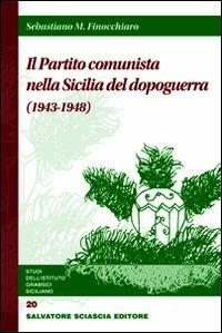 Il Partito Comunista nella Sicilia del dopoguerra (1943-1948) - Sebastiano M. Finocchiaro - copertina