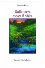 Sulla terra tocco il cielo