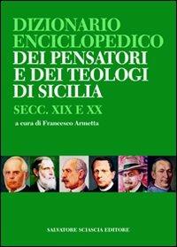 Dizionario enciclopedico dei pensatori e dei teologi di Sicilia. Secc. XIX e XX - copertina