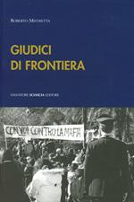 Giudici di frontiera. Interviste in terra di mafia