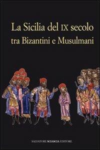 La Sicilia del IX secolo tra bizantini e musulmani - copertina