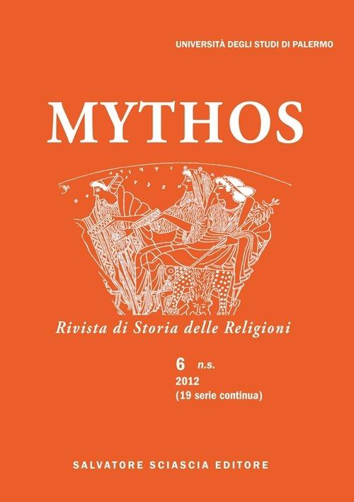 Mythos. Rivista di storia delle religioni (2012). Vol. 6 - copertina