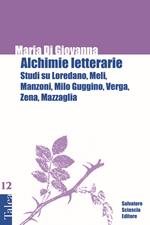 Alchimie letterarie. Studi su Loredano, Meli, Manzoni, Milo Guggino, Verga, Zena, Mazzaglia