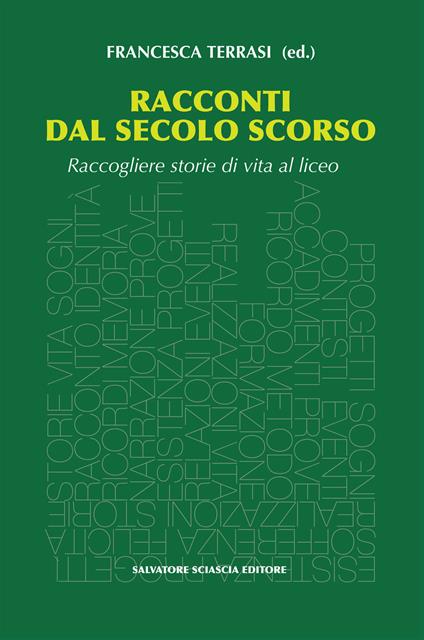 Racconti dal secolo scorso. Raccogliere storie di vita al liceo - copertina