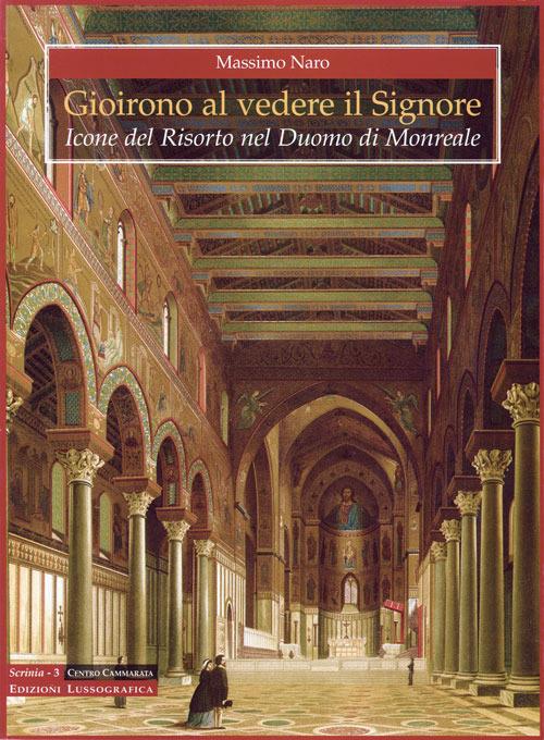 Gioirono al vedere il Signore. Icone del risorto nel Duomo di Monreale - Massimo Naro - copertina