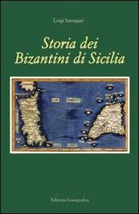 Storia dei bizantini di Sicilia - Luigi Santagati - copertina