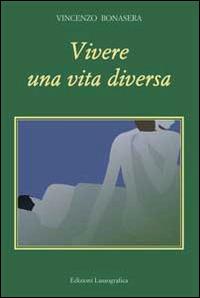 Vivere una vita diversa - Vincenzo Sorce - copertina