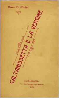 Caltanissetta e la vergine - Francesco Pulci - copertina
