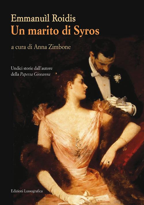 Un marito di Syros. Undici storie dall'autore della «papessa Giovanna» - Emmanuìl Roidis - copertina