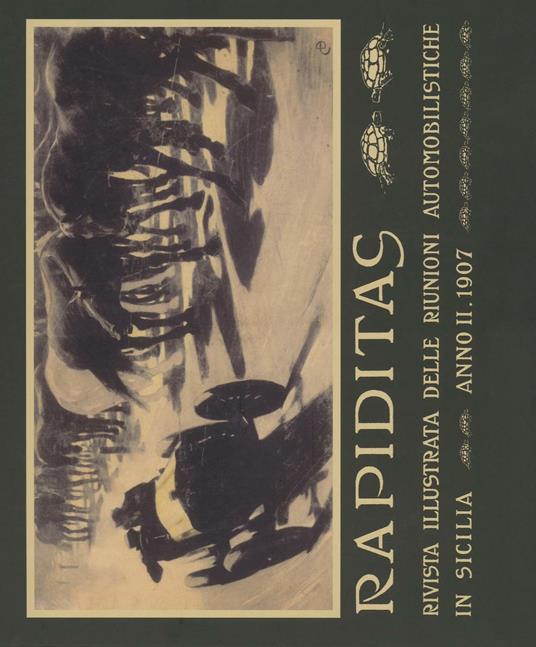 Rapiditas. Rivista illustrata delle riunioni automobilistiche in Sicilia (1907). Riproduzione in facsimile. Ediz. italiana e francese - copertina