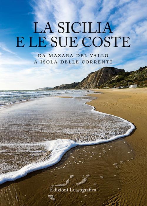 La Sicilia e le sue coste. Da Mazara del Vallo a Isola delle Correnti. Ediz. illustrata - copertina