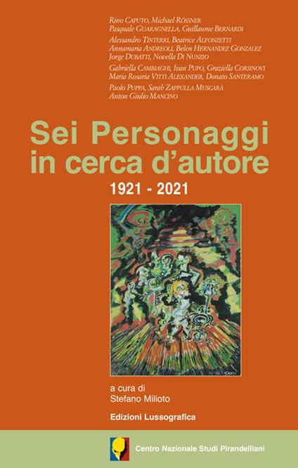 Sei personaggi in cerca d'autore. 1921-2021 - copertina