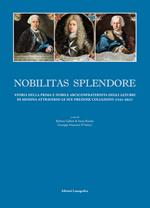 Nobilitas splendore. Storia della prima e nobile arciconfraternita degli azzurri di Messina attraverso le sue preziose collezioni. Ediz. illustrata
