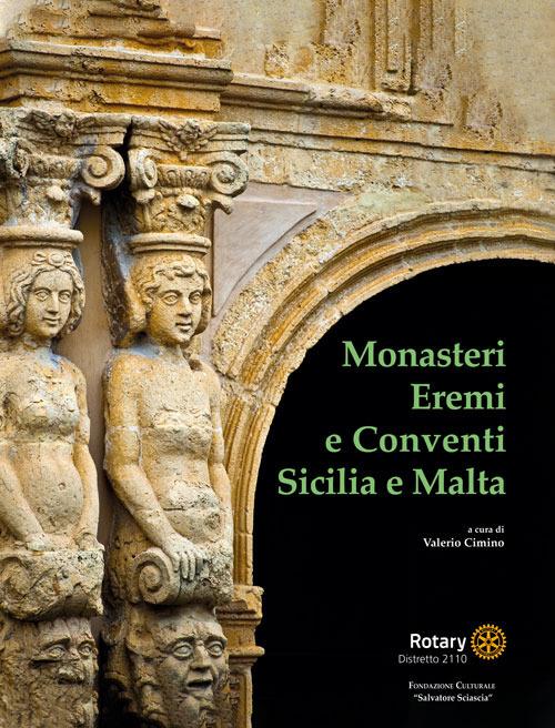 Monasteri eremi e conventi. Sicilia e Malta. Ediz. illustrata - copertina