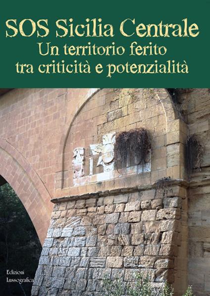 SOS Sicilia Centrale. Un territorio ferito tra criticità e potenzialità - copertina