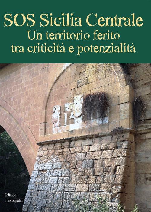 SOS Sicilia Centrale. Un territorio ferito tra criticità e potenzialità - copertina