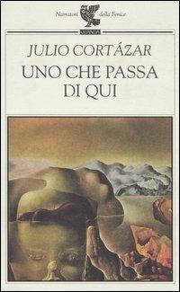 Uno che passa di qui - Julio Cortázar - copertina