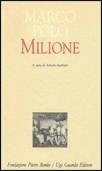 Il milione. Redazione latina del manoscritto Z. Versione italiana a fronte - Marco Polo - copertina