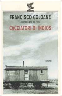 Cacciatori di indios - Francisco Coloane - copertina
