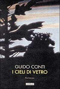 I cieli di vetro - Guido Conti - copertina