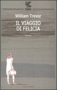 Il viaggio di Felicia - William Trevor - copertina